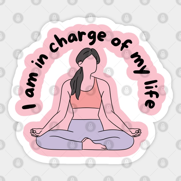 I am in charge of my life Sticker by Eveline D’souza